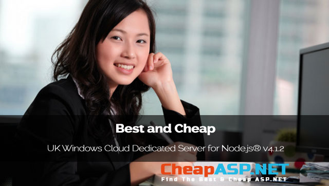 Best and Cheap UK Windows Cloud Dedicated Server for Node.js® v4.1.2
