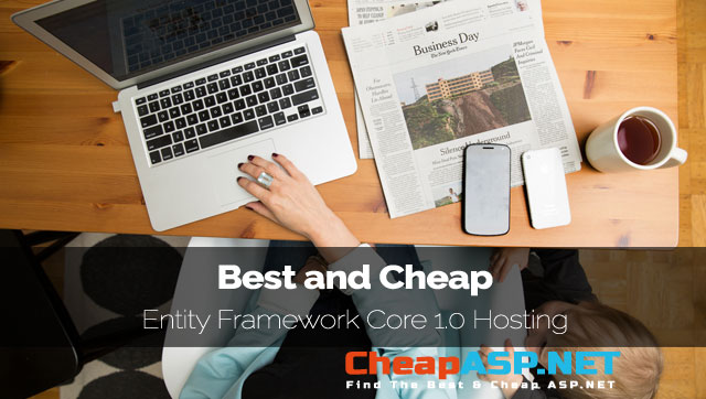 Best and Cheap Entity Framework Core 1.0 Hosting