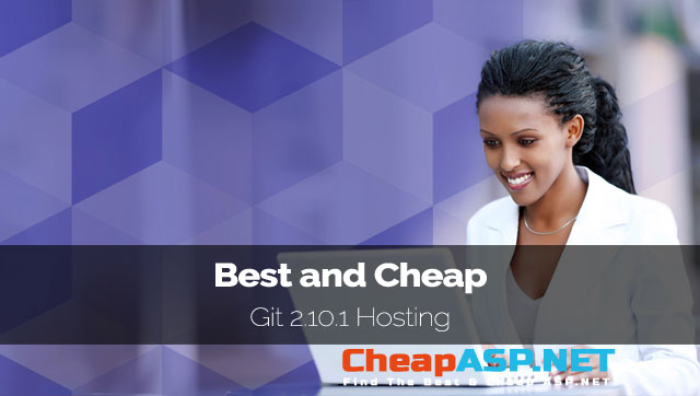 Best and Cheap Git 2.10.1 Hosting