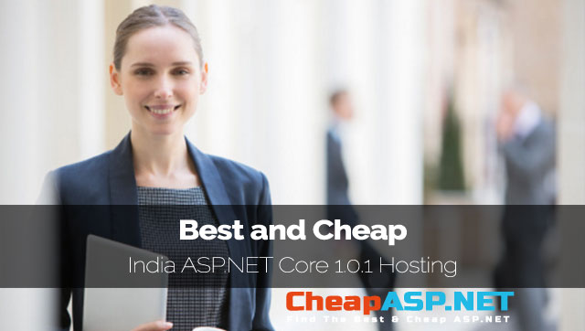 Best and Cheap India ASP.NET Core 1.0.1 Hosting Provider