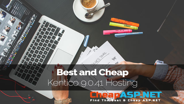 Best and Cheap Kentico 9.0.41 Hosting