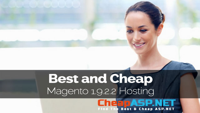 Best and Cheap Magento 1.9.2.2 Hosting