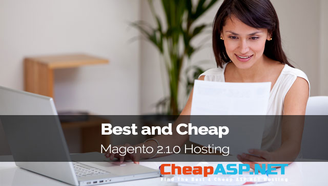 Best and Cheap Magento 2.1.0 Hosting