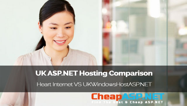 UK ASP.NET Hosting Comparison - Heart Internet VS UKWindowsHostASP.NET